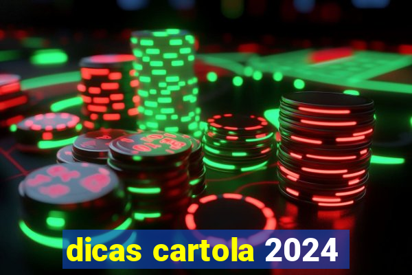 dicas cartola 2024